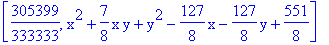 [305399/333333, x^2+7/8*x*y+y^2-127/8*x-127/8*y+551/8]